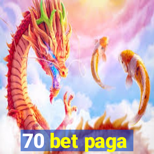 70 bet paga